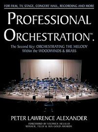 Cover image for Professional Orchestration Vol 2B: Orchestrating the Melody Within the Woodwinds & Brass