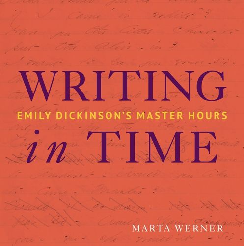 Writing in Time: Emily Dickinson's Master Hours
