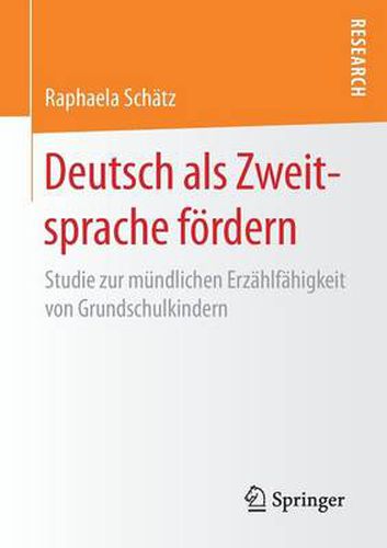 Cover image for Deutsch ALS Zweitsprache Foerdern: Studie Zur Mundlichen Erzahlfahigkeit Von Grundschulkindern