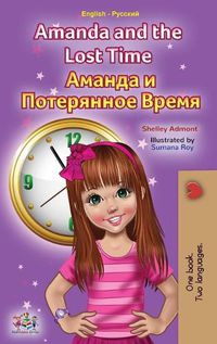 Cover image for Amanda and the Lost Time (English Russian Bilingual Book for Kids)