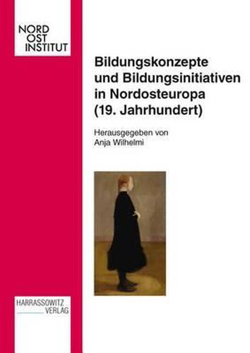 Cover image for Bildungskonzepte Und Bildungsinitiativen in Nordosteuropa (19. Jahrhundert)