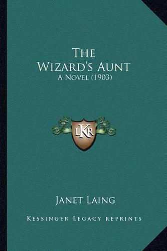 Cover image for The Wizard's Aunt: A Novel (1903)