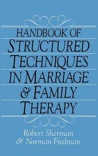 Cover image for Handbook of Structured Techniques in Marriage and Family Therapy