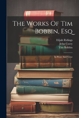 The Works Of Tim Bobbin, Esq