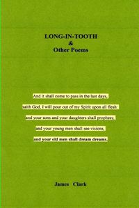 Cover image for LONG-IN-TOOTH & Other Poems