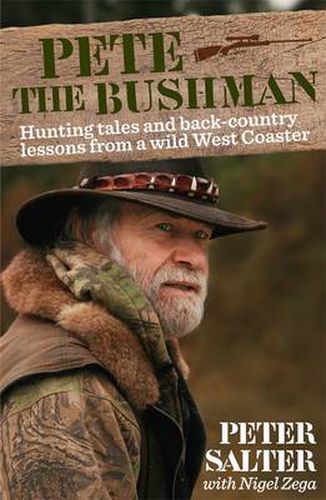 Cover image for Pete the Bushman: Hunting Tales and Back-Country Lessons from a Wild West-Coaster