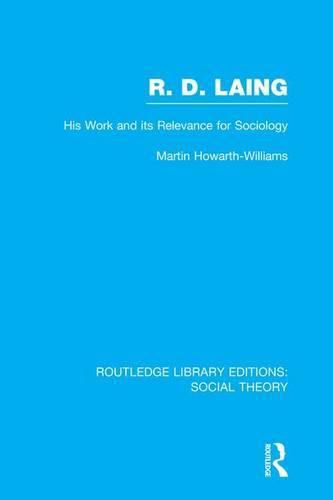 R. D. Laing: His Work and its Relevance for Sociology