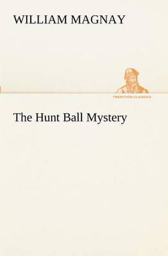 The Hunt Ball Mystery