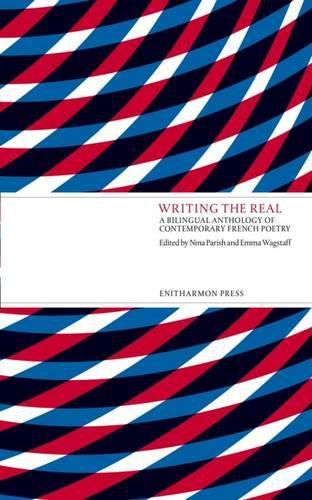 Cover image for Writing the Real: A Bilingual Anthology of Contemporary French Poetry