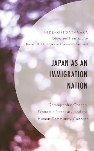 Cover image for Japan as an Immigration Nation: Demographic Change, Economic Necessity, and the Human Community Concept