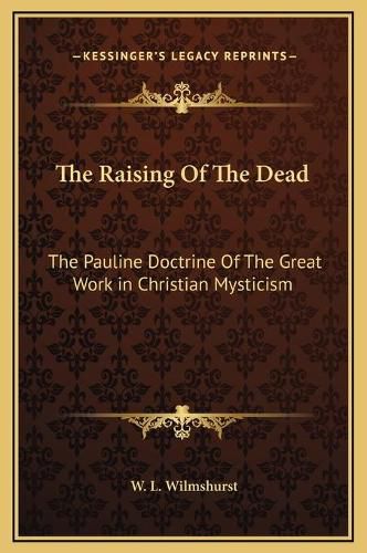 The Raising of the Dead: The Pauline Doctrine of the Great Work in Christian Mysticism