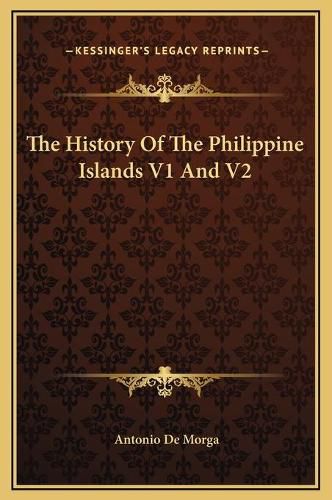 Cover image for The History of the Philippine Islands V1 and V2