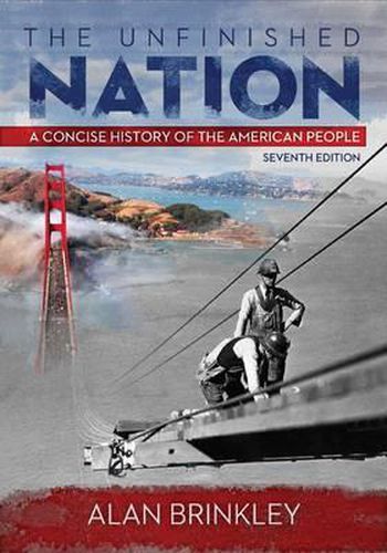 The Unfinished Nation with Connect Plus Access Code: A Concise History of the American People