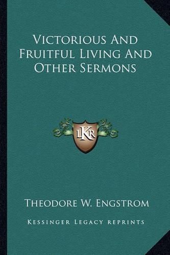 Cover image for Victorious and Fruitful Living and Other Sermons