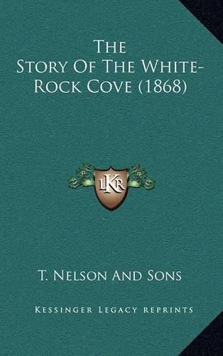 The Story of the White-Rock Cove (1868)