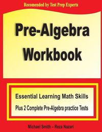 Cover image for Pre-Algebra Workbook: Essential Learning Math Skills Plus Two Pre-Algebra Practice Tests