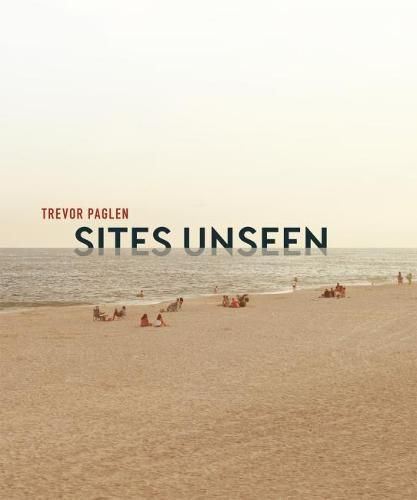 Trevor Paglen: Sites Unseen
