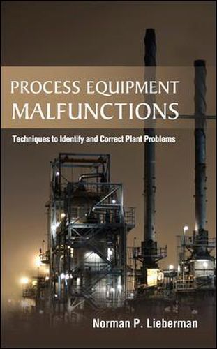 Cover image for Process Equipment Malfunctions: Techniques to Identify and Correct Plant Problems