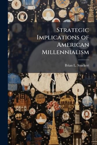 Cover image for Strategic Implications of American Millennialism