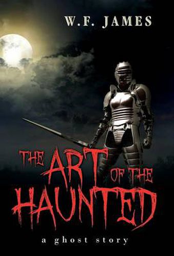 Cover image for The Art of the Haunted: A Ghost Story