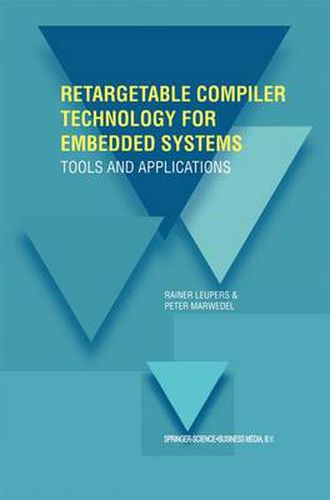 Cover image for Retargetable Compiler Technology for Embedded Systems: Tools and Applications