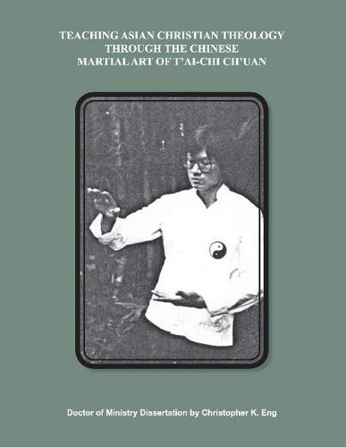 Cover image for Teaching Asian Christian Theology Through T'ai-Chi Ch'uan