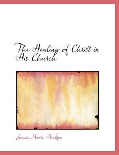 Cover image for The Healing of Christ in His Church