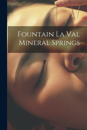 Cover image for Fountain La Val Mineral Springs