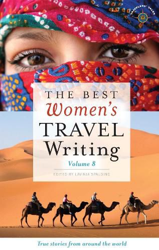 Cover image for The Best Women's Travel Writing, Volume 8: True Stories from Around the World