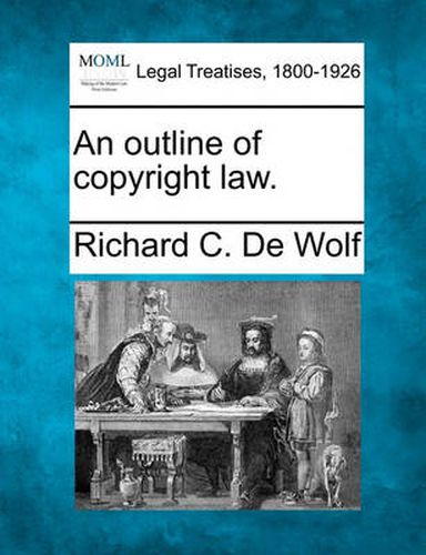 Cover image for An Outline of Copyright Law.