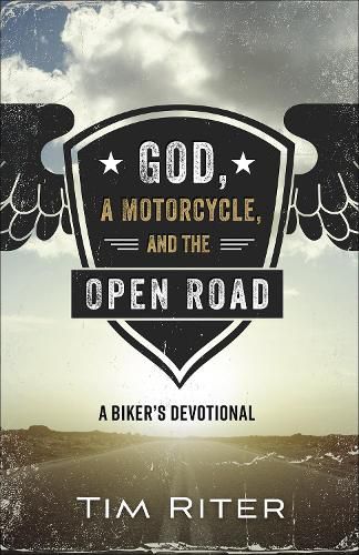 Cover image for God, a Motorcycle, and the Open Road: A Biker's Devotional