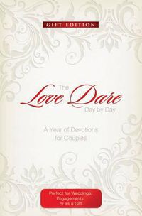 Cover image for The Love Dare Day by Day, Gift Edition: A Year of Devotions for Couples