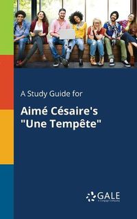 Cover image for A Study Guide for Aime Cesaire's Une Tempete