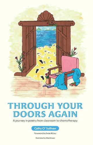 Through Your Doors Again: A journey in poetry from classroom to chemotherapy