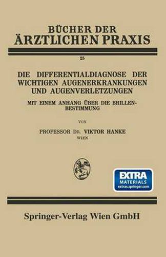 Cover image for Die Differentialdiagnose Der Wichtigen Augenerkrankungen Und Augenverletzungen: Mit Einem Anhang UEber Die Brillenbestimmung