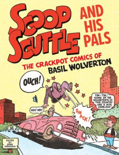 Cover image for Scoop Scuttle And His Pals: The Crackpot Comics Of Basil Wolverton