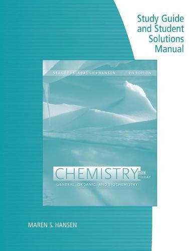 Cover image for Study Guide with Student Solutions Manual for Seager/Slabaugh/Hansen's  Chemistry for Today: General, Organic, and Biochemistry, 9th Edition