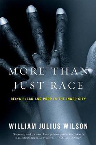 Cover image for More Than Just Race: Being Black and Poor in the Inner City