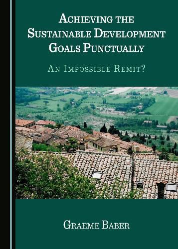 Cover image for Achieving the Sustainable Development Goals Punctually: An Impossible Remit?