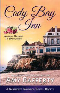 Cover image for Cody Bay Inn: August Dreams In Nantucket