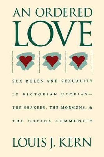 Cover image for Ordered Love: Sex Roles and Sexuality in Victorian Utopias - The Shakers, the Mormons and the Oneida Community