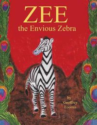 Cover image for Zee the Envious Zebra