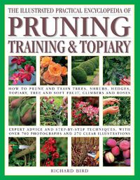 Cover image for The Pruning, Training & Topiary, Illustrated Practical Encyclopedia of