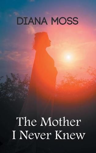 Cover image for The Mother I Never Knew