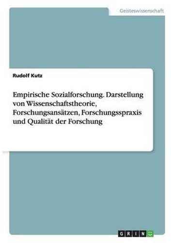 Cover image for Empirische Sozialforschung. Darstellung Von Wissenschaftstheorie, Forschungsansatzen, Forschungsspraxis Und Qualitat Der Forschung