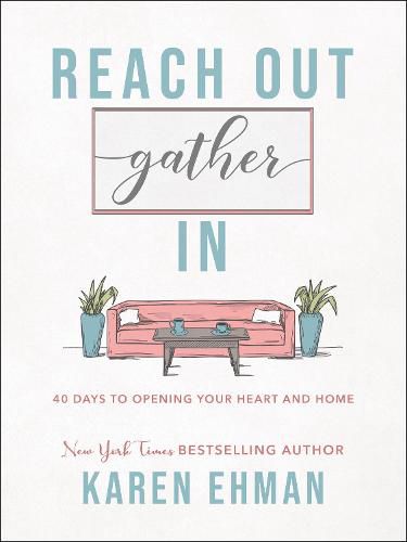 Cover image for Reach Out, Gather In - 40 Days to Opening Your Heart and Home