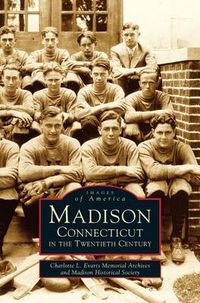 Cover image for Madison, Connecticut in the Twentieth Century