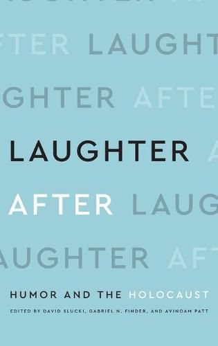 Laughter After: Humor and the Holocaust