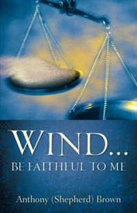 Cover image for Wind . Be Faithful to Me