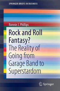 Cover image for Rock and Roll Fantasy?: The Reality of Going from Garage Band to Superstardom